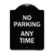 Signmission No Parking Anytime Heavy-Gauge Aluminum Architectural Sign, 24" x 18", BW-1824-23774 A-DES-BW-1824-23774 - alternate 1